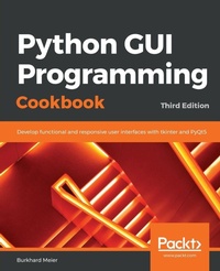 Enlarge image Cover: Python GUI Programming Cookbook - Packt Publishing