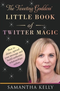 Abbildung von: The Tweeting Goddess Little Book of Twitter Magic - Orla Kelly Self Publishing Services