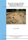 Cover: Bronze Age, Iron Age and Roman Settlement at Toddington Lane, Littlehampton, West Sussex - TVAS Press