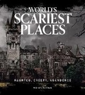 Cover: World's Scariest Places - Centennial Books