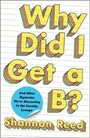 Cover: Why Did I Get a B? - Atria Books