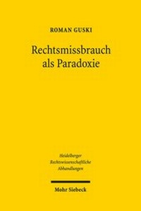 Abbildung von: Rechtsmissbrauch als Paradoxie - Mohr Siebeck