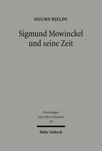 Abbildung von: Sigmund Mowinckel und seine Zeit - Mohr Siebeck