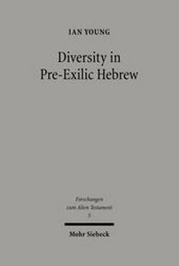 Abbildung von: Diversity in Pre-Exilic Hebrew - Mohr Siebeck