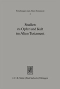 Cover: Studien zu Opfer und Kult im Alten Testament - Mohr Siebeck