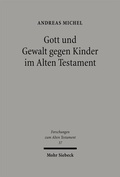 Cover: Gott und Gewalt gegen Kinder im Alten Testament - Mohr Siebeck