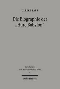 Abbildung von: Die Biographie der "Hure Babylon" - Mohr Siebeck