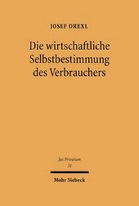 Abbildung von: Die wirtschaftliche Selbstbestimmung des Verbrauchers - Mohr Siebeck