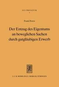 Bild: Der Entzug des Eigentums an beweglichen Sachen durch gutglaeubigen Erwerb - Mohr Siebeck