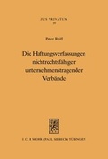Bild: Die Haftungsverfassungen nichtrechtsfaehiger unternehmenstragender Verbaende - Mohr Siebeck