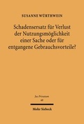 Bild: Schadensersatz fuer Verlust der Nutzungsmoeglichkeit einer Sache oder fuer entgangene Gebrauchsvorteile? - Mohr Siebeck