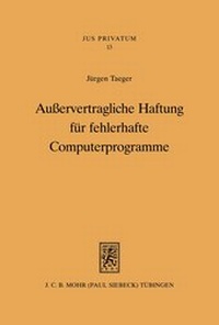 Bild: Ausservertragliche Haftung fuer fehlerhafte Computerprogramme - Mohr Siebeck