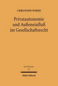 Abbildung von: Privatautonomie und Ausseneinfluss im Gesellschaftsrecht - Mohr Siebeck