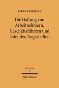 Bild: Die Haftung von Arbeitnehmern, Geschaeftsfuehrern und leitenden Angestellten - Mohr Siebeck