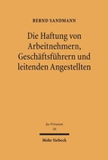 Bild: Die Haftung von Arbeitnehmern, Gesch&auml;ftsf&uuml;hrern und leitenden Angestellten - Mohr Siebeck