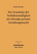 Bild: Der Grundsatz der Verhaeltnismaessigkeit als Schranke privater Gestaltungsmacht - Mohr Siebeck