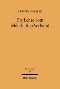 Abbildung von: Die Lehre vom fehlerhaften Verband - Mohr Siebeck