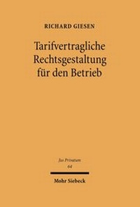 Abbildung von: Tarifvertragliche Rechtsgestaltung fuer den Betrieb - Mohr Siebeck