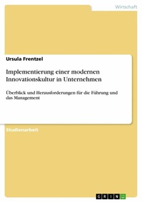 Abbildung von: Implementierung einer modernen Innovationskultur in Unternehmen - GRIN Verlag