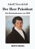 Cover: Der Herr Praesident - Henricus - Edition Deutsche Klassik GmbH, Berlin