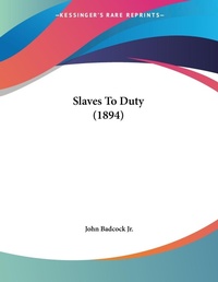 Abbildung von: Slaves To Duty (1894) - Kessinger Publishing
