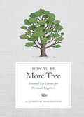 Cover: How to Be More Tree - Clarkson Potter