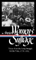 Cover: American Women's Suffrage: Voices from the Long Struggle for the Vote - The Library of America
