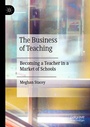 Cover: The Business of Teaching - Palgrave Macmillan