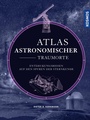Cover: Atlas astronomischer Traumorte - Kosmos