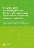 Cover: Gesundheitliche Versorgungsplanung f&uuml;r die letzte Lebensphase von Bewohner*innen in der station&auml;ren Altenhilfe - Lippe Verlag