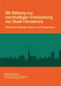 Cover: Mit Bildung zur nachhaltigen Entwicklung der Stadt Osnabr&uuml;ck - Bildung f&uuml;r nachhaltige Entwicklung Osnabr&uuml;ck e.V.