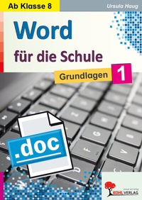 Abbildung von: Word für die Schule / Band 1 - KOHL VERLAG Der Verlag mit dem Baum