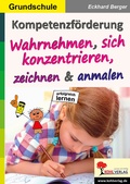 Cover: Kompetenzf&ouml;rderung Wahrnehmen, sich konzentrieren, zeichnen und anmalen - KOHL VERLAG Der Verlag mit dem Baum