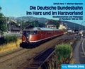 Cover: Die Deutsche Bundesbahn im Harz und im Harzvorland - Goslarsche Zeitung