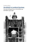 Cover: Die NSDAP im Landkreis Starnberg - Schmidt, Philipp