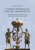 Cover: Clemens Wenzeslaus und die Sayner H&uuml;tte - Freundeskreis Sayner H&uuml;tte