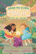Cover: Hand-Me-Down Magic #2: Crystal Ball Fortunes - Katherine Tegen Books