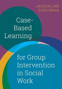 Enlarge image Cover: Case-Based Learning for Group Intervention in Social Work - Oxford University Press Inc
