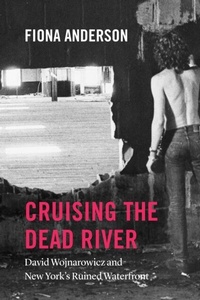 Abbildung von: Cruising the Dead River - University of Chicago Press