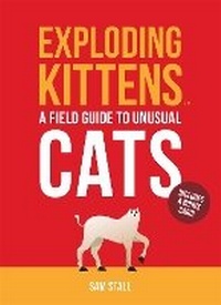 Enlarge image Cover: Exploding Kittens: A Field Guide to Unusual Cats - Running Press Adult