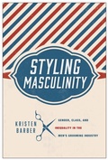 Cover: Styling Masculinity - Rutgers University Press