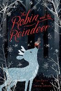 Enlarge image Cover: The Robin and the Reindeer - Hodder Children's Books