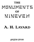 Cover: The Monuments of Nineveh - Gorgias Press