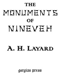 Enlarge image Cover: The Monuments of Nineveh - Gorgias Press