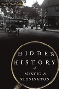 Cover: Hidden History of Mystic & Stonington - History Press