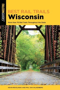 Abbildung von: Best Rail Trails Wisconsin - Falcon Guides