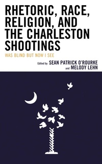 Abbildung von: Rhetoric, Race, Religion, and the Charleston Shootings - Bloomsbury eBooks US