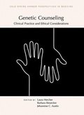 Cover: Genetic Counseling: Clinical Practice and Ethical Considerations - Cold Spring Harbor Laboratory Press,U.S.