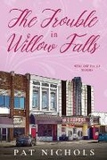 Cover: The Trouble In Willow Falls - Iron Stream Books