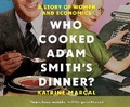 Cover: Who Cooked Adam Smith's Dinner? - Dreamscape Media